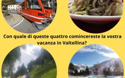 LA PRIMA COSA CHE FARAI TORNANDO IN VALTELLINA
